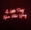 NEW A Little Party Never Killed Nobody neon sign