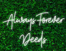 Always Forever Deeds neon sign