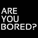 Are You Bored Handmade Art Neon Sign