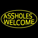 Assholes Welcome Handmade Art Neon Sign
