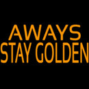 Away Stay Golden Handmade Art Neon Sign