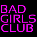 Bad Girls Club Handmade Art Neon Sign