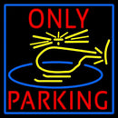 Blue Helicopter Parking Only With Blue Border Handmade Art Neon Sign