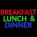 Breakfast Lunch And Dinner Handmade Art Neon Sign