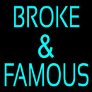 Broke And Famous Handmade Art Neon Sign