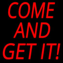 Come And Get It Handmade Art Neon Sign