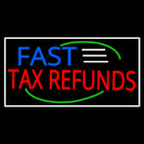 Deco Style Fast Tax Refunds With White Border Handmade Art Neon Sign