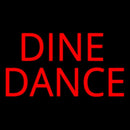 Dine Dance Handmade Art Neon Sign