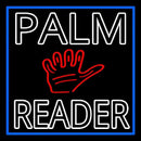 Double Stroke Palm Reader With Blue Border Handmade Art Neon Sign