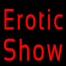 Erotic Show Strip Club Handmade Art Neon Sign