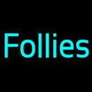 Follies Handmade Art Neon Sign
