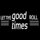Good Times Handmade Art Neon Sign