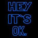 Hey Its Ok Handmade Art Neon Sign