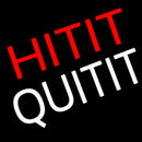 Hit It Quit It Handmade Art Neon Sign