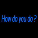 How Do You Da Handmade Art Neon Sign