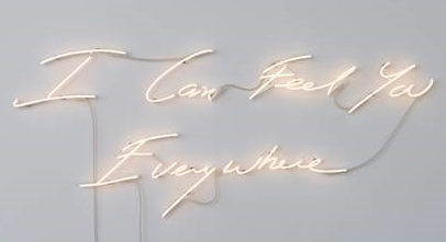 I Can feel you everywhere neon sign
