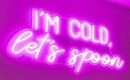 I’M COLD let’s spoon neon sign