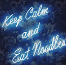Keep Calm and Eat Noodles Neon Sign