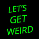 Lets Get We Rd Handmade Art Neon Sign