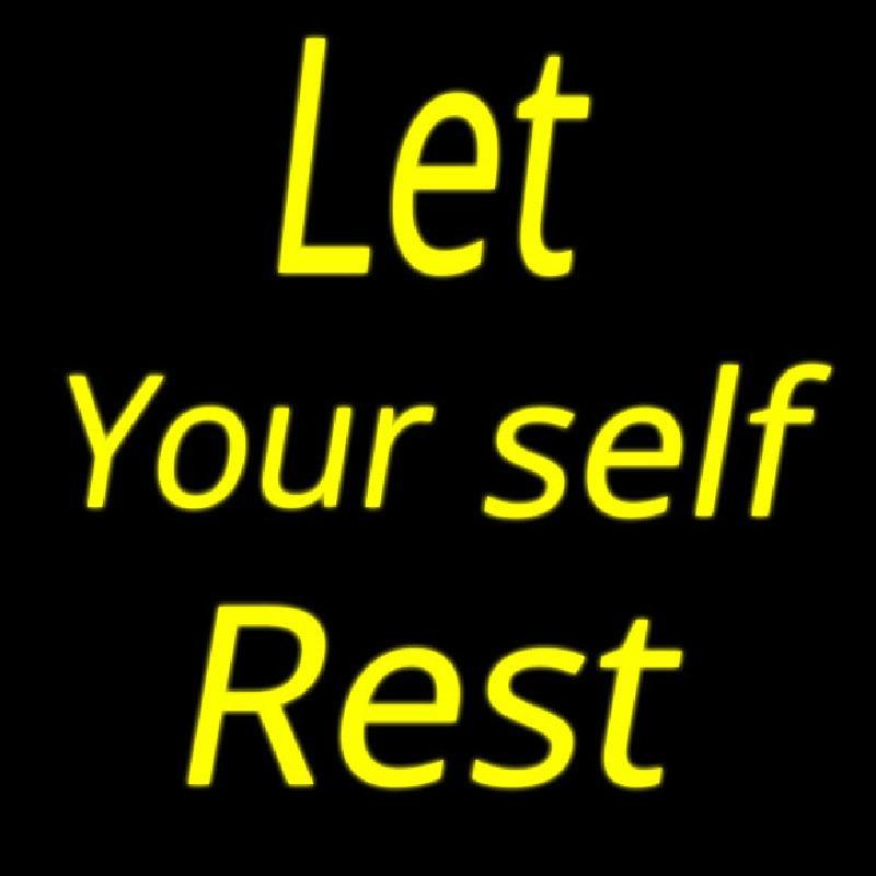 Lets Yourself Rest Handmade Art Neon Sign