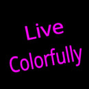 Live Colorfully Handmade Art Neon Sign