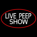 Live Peep Show Handmade Art Neon Sign