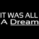 Lt Was All A Dream Handmade Art Neon Sign