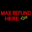 Max Refund Here Handmade Art Neon Sign