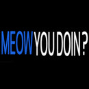 Meow You Doin Handmade Art Neon Sign