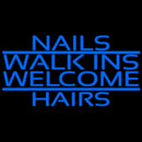 Nails Walk Ins Welcome Hairs Handmade Art Neon Sign