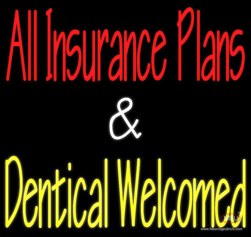 Custom All Insurance Plans And Dentical Welcomed Neon Sign 