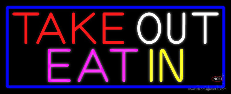 Take Out Eat In With Blue Border Neon Sign