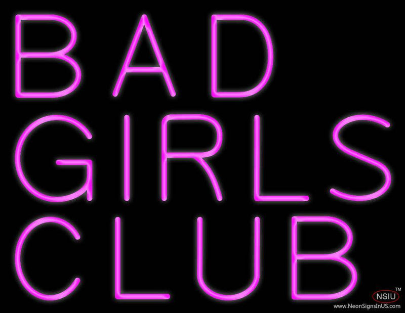 Bad Girls Club Real Neon Glass Tube Neon Sign