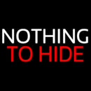 Nothing To Hide Handmade Art Neon Sign