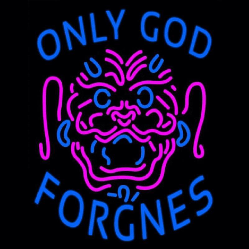 Only God Forgnes Handmade Art Neon Sign