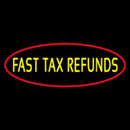 Oval Fast Tax Refunds Handmade Art Neon Sign