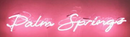 Palm Springs neon sign Handmade Art Neon Sign