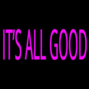 Pink Its All Good Handmade Art Neon Sign