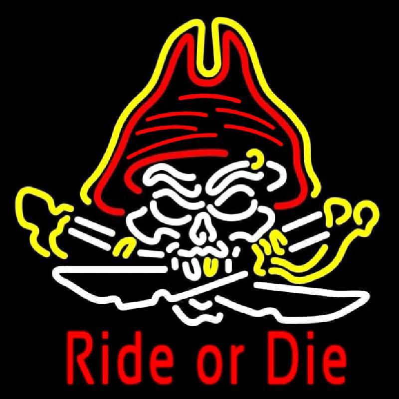 Pirate Skull Ride Or Die Handmade Art Neon Sign