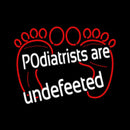 Podiatrist Are Undefeeted Handmade Art Neon Sign