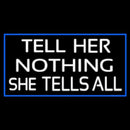 Psychic Tell Her Nothing She Tells All With Blue Border Handmade Art Neon Sign