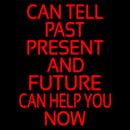 Red Can Tell Past Present Future Can Help You Now Handmade Art Neon Sign