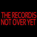 Red The Record Is Not Over Yet Handmade Art Neon Sign