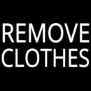 Remove Clothes Handmade Art Neon Sign