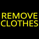 Remove Clothes Handmade Art Neon Sign
