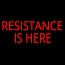 Resistance Is Here Handmade Art Neon Sign
