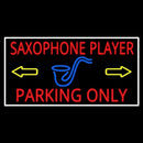 Saxophone Player Parking Only White Border Handmade Art Neon Sign
