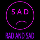 Sad Rad And Sad Handmade Art Neon Sign