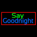 Say Goodnight Handmade Art Neon Sign