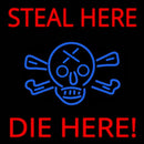 Steal Here Die Here Handmade Art Neon Sign
